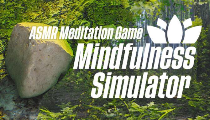 Mindfulness Simulator &#8211; ASMR Meditation Game Free Download
