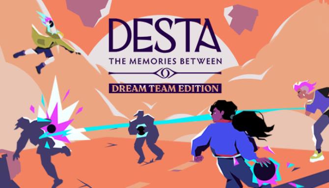 Desta: The Memories Between (Dream Team Edition) Free Download
